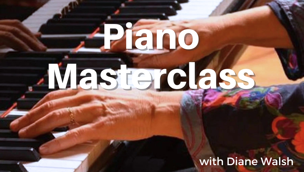 Hands playing a piano with the text "Piano Masterclass with Diane Walsh" overtop